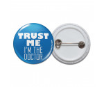 Trust Me I'm the Doctor Pinback Button 
